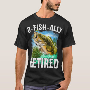 OFishAlly Retired Funny Retirement T-Shirt