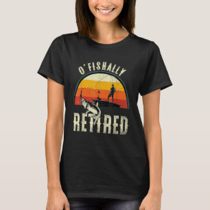 Ofishally Retired  Retirement Fishing Fisherman T-Shirt
