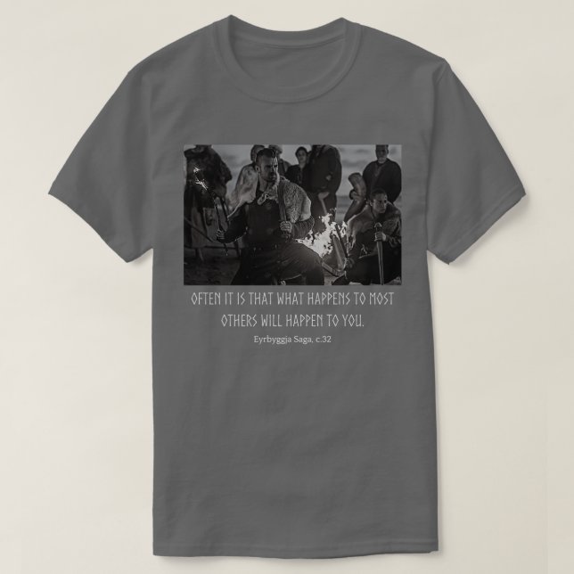 Often it is that what happens to most others will  T-Shirt (Design Front)