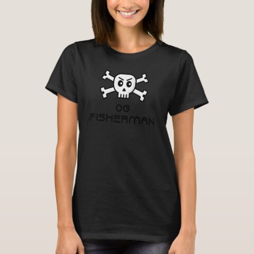 Og Fisherman Skull And Cross Bone Word Design T_Shirt