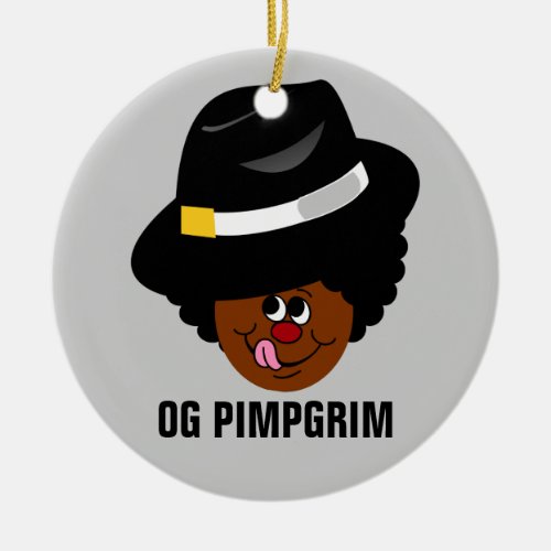 OG Pimpgrim Original Gangsta Pimp Pilgrim Ceramic Ornament