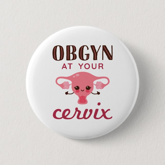 OGBYN At Your Cervix Button (Front)