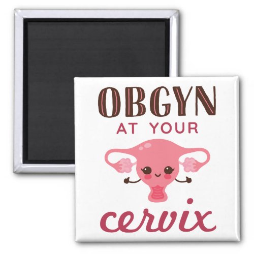 OGBYN At Your Cervix Magnet