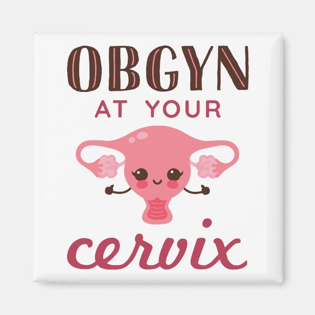 OGBYN At Your Cervix Magnet (Front)