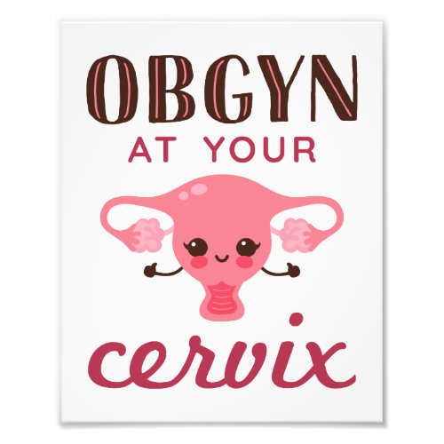 OGBYN At Your Cervix Photo Print