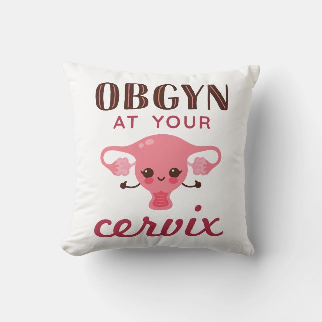 OGBYN At Your Cervix Throw Pillow (Front)