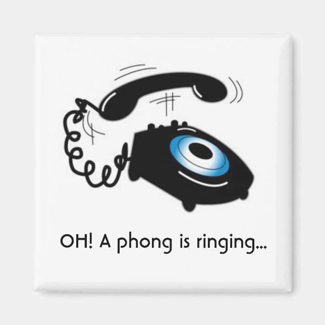 OH! A phong is ringing... Magnet (Front)
