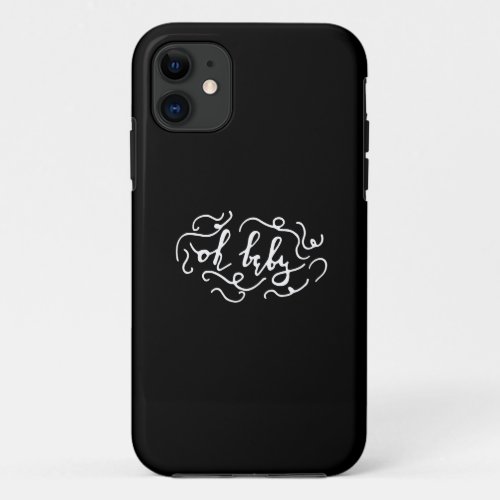 oh baby iPhone 11 case