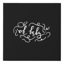 oh baby faux canvas print