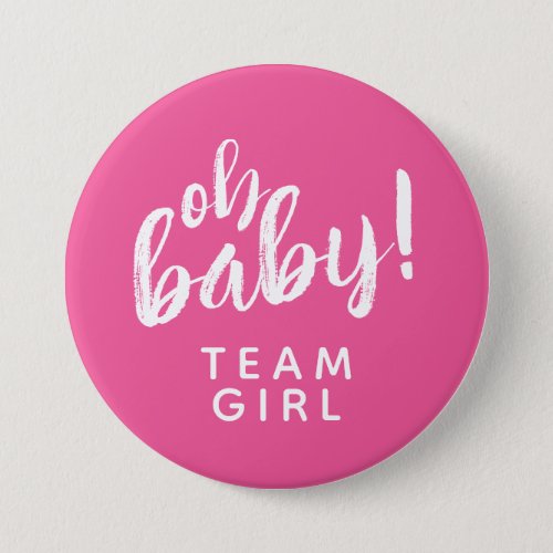 Oh Baby Gender Reveal Team Girl Button