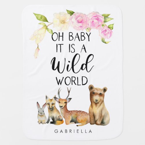 Oh Baby Its A Wild World  Animal Floral Quote Baby Blanket