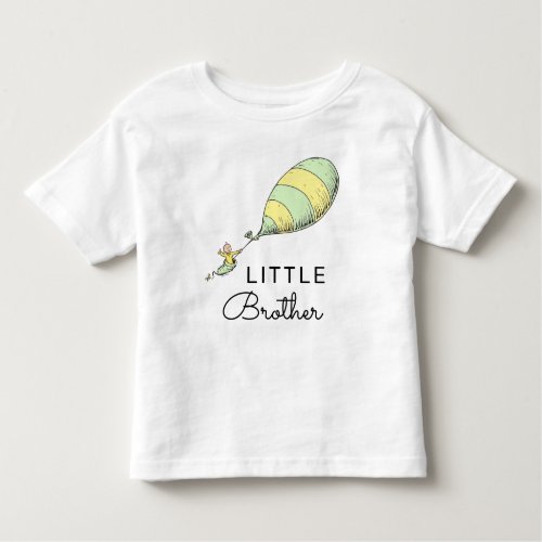Oh Baby the Places Youll Go  Little Brother Toddler T_shirt