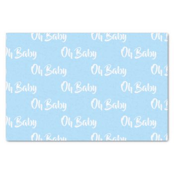 Oh Baby Tissue Paper by photographybydebbie at Zazzle