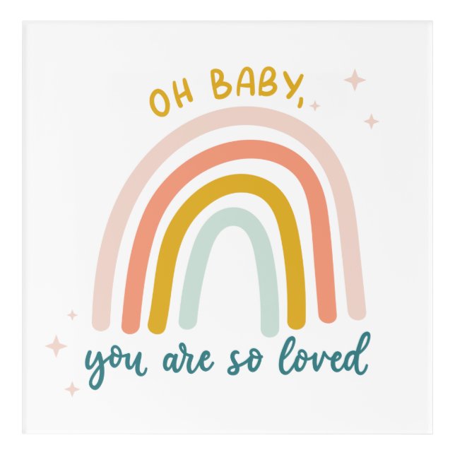 Oh Baby You Are So Loved Acrylic Print (Front)