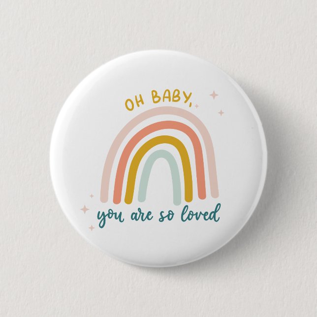 Oh Baby You Are So Loved Button (Front)