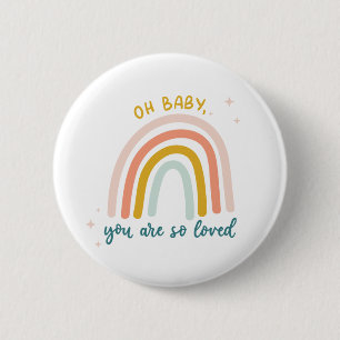 Oh Baby You Are So Loved Button