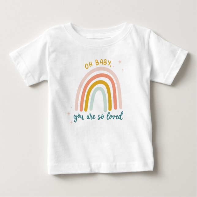 Oh Baby You Are So Loved T-Shirt (Front)