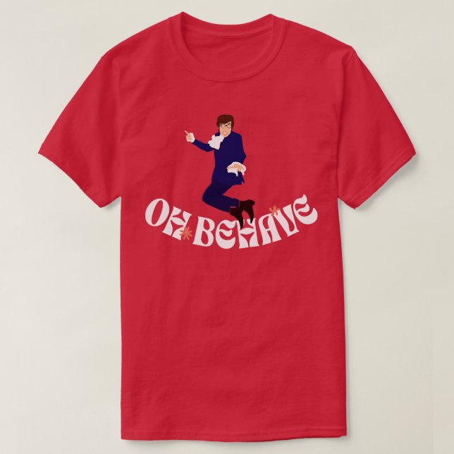 Oh Behave T-Shirt (Design Front)
