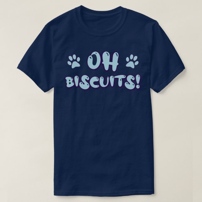 Oh Biscuits T-Shirt (Design Front)
