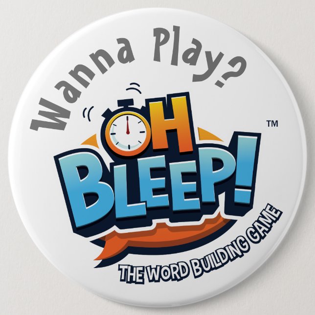 Oh Bleep! Wanna Play Button 6" (Front)