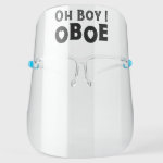 Oh Boy Oboe Face Shield