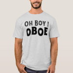 Oh Boy Oboe T-Shirt