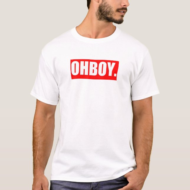 oh boy T-Shirt (Front)