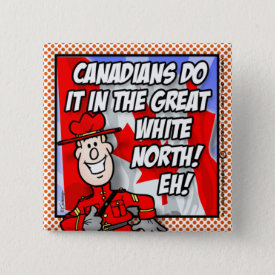 Oh Canada EH! Pinback Button