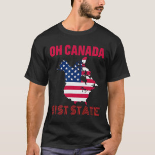 Oh Canada Funny Trump President Saying Us Flag T-Shirt