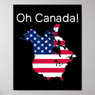 Oh Canada Shirt Map Of Usa Funny Trump 2025 2 Poster