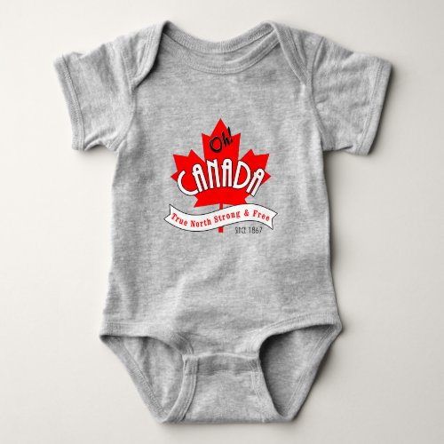 Oh Canada True North Strong and Free Baby Bodysuit