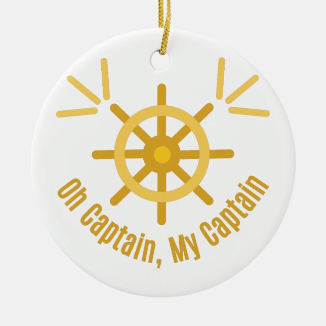 Oh Captain,My Captain Ceramic Ornament (Front)