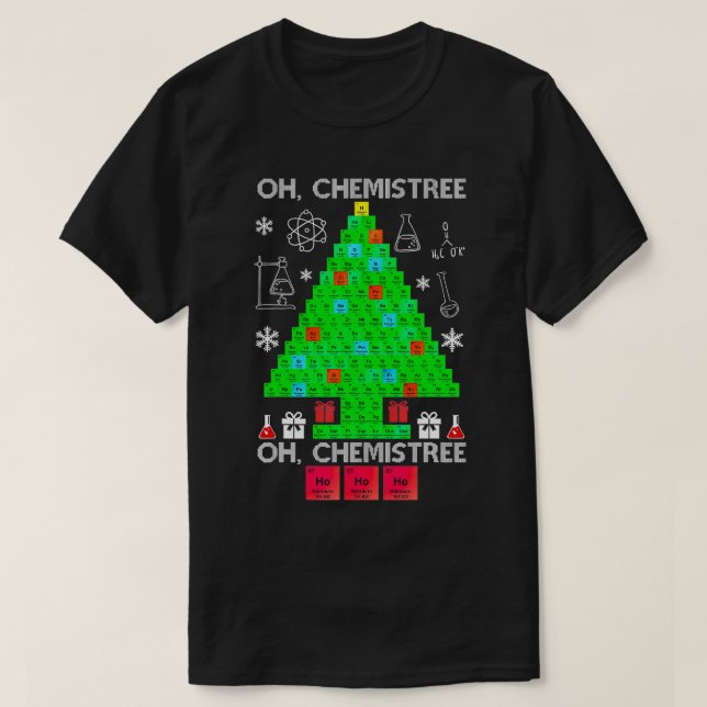 Oh Chemist Tree Chemistree Funny Science Chemistry T-Shirt (Design Front)