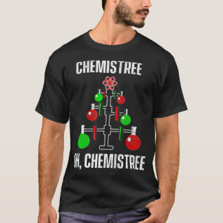 Oh Chemist Tree Chemistree Pun Science Chemistry X T-Shirt