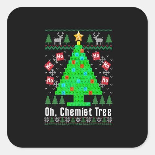 Oh Chemist Tree Merry Chemistree Chemistry Ugly Ch Square Sticker