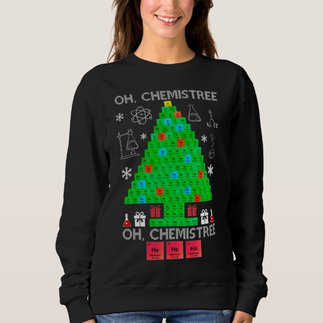 Oh Chemistree Chemist Tree Funny Science Christmas Sweatshirt (Front)