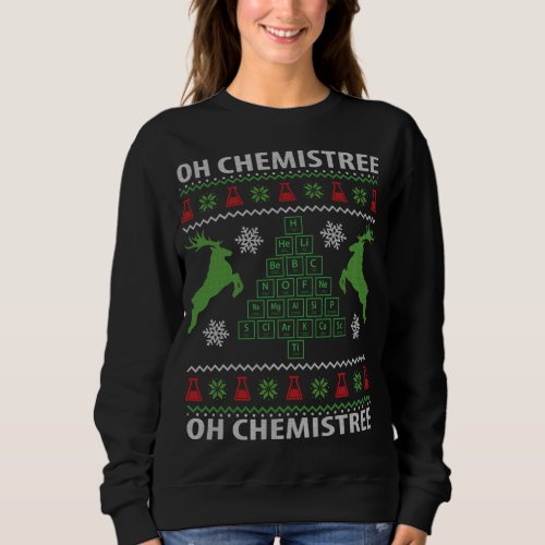 Oh Chemistree Chemistry Teacher Ugly Christmas Swe Sweatshirt
