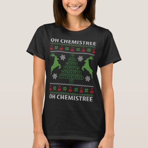 Oh Chemistree Chemistry Teacher Ugly Christmas Swe T_Shirt