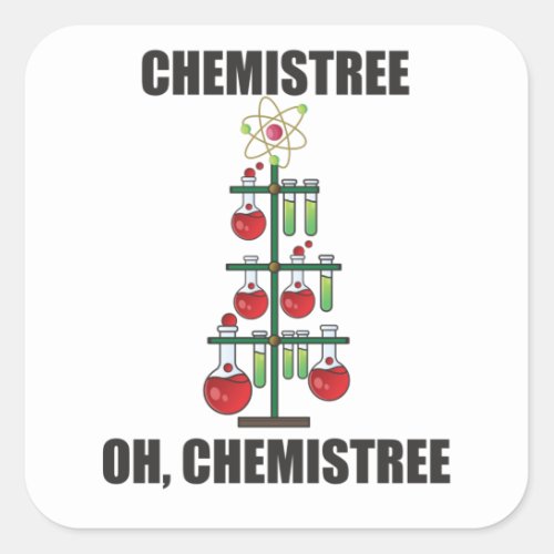 Oh Chemistree Christmas Chemistry Science teacher Square Sticker