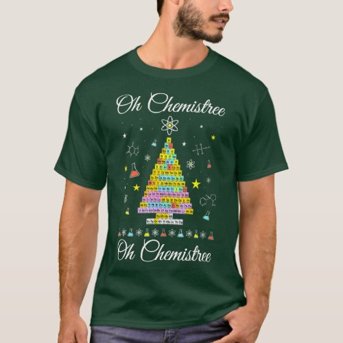 Oh Chemistree Colorful Periodic able Elements Chem T_Shirt