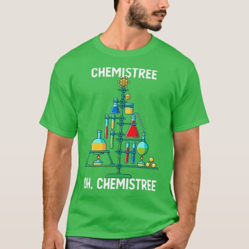Oh Chemistree Funny Christmas ree Chemistry Chemis T_Shirt