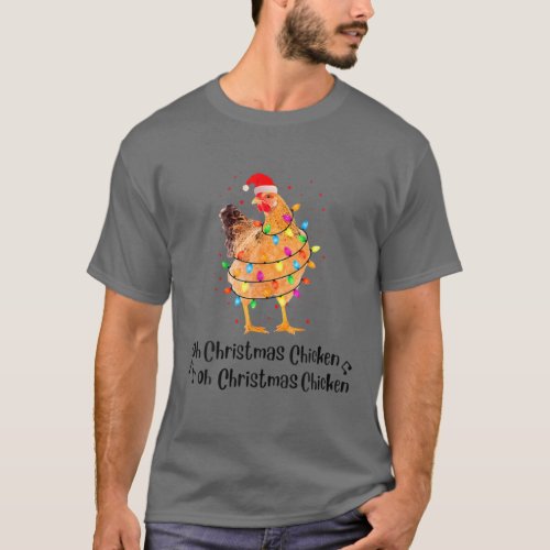 Oh Christmas Chicken Chicken Santa Hat Chicken Lig T_Shirt