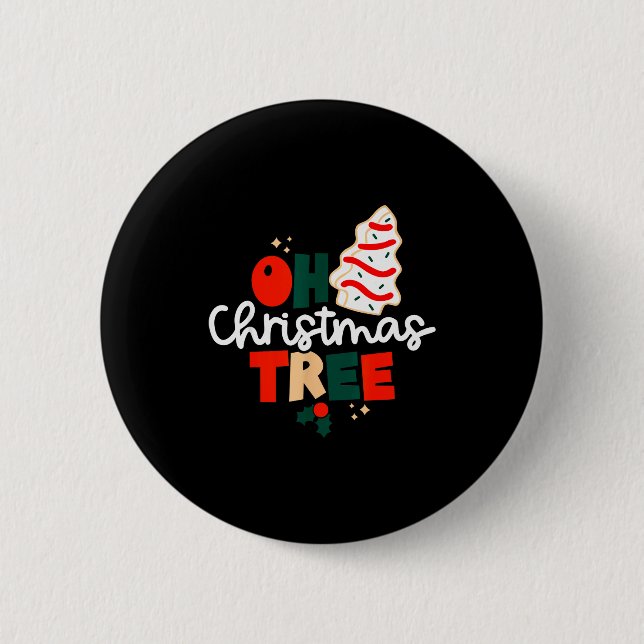 Oh Christmas Tree Cakes Debbie Funny Christmas Sna Button (Front)