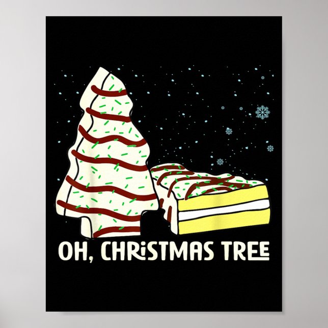 Oh, Christmas Tree Cakes Shirt Funny Cakes Debbie  Poster (Front)