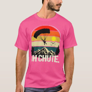 Oh Chute as a Funny Skydiving T-Shirt