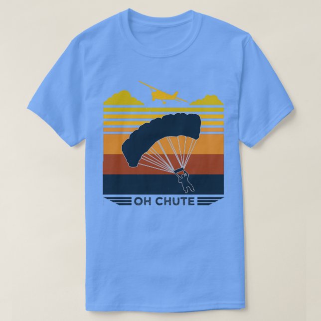 Oh Chute Parachuting Skydiving T-Shirt (Design Front)