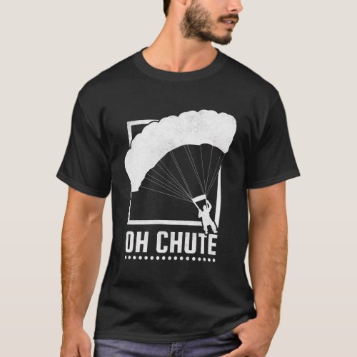 Oh Chute Skydiving T_Shirt