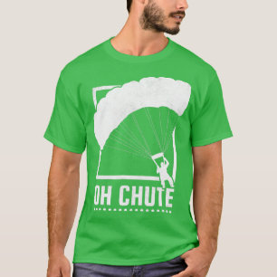 Oh Chute Skydiving  T-Shirt
