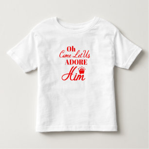 Oh Come Let Us Adore Him Christian Christmas Toddler T-shirt