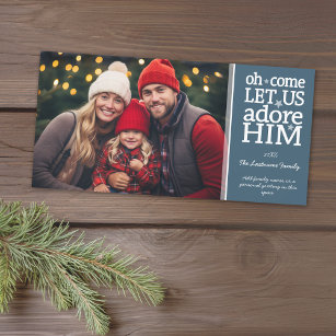Oh Come Let Us Adore Him - Christmas Photo Holiday Card